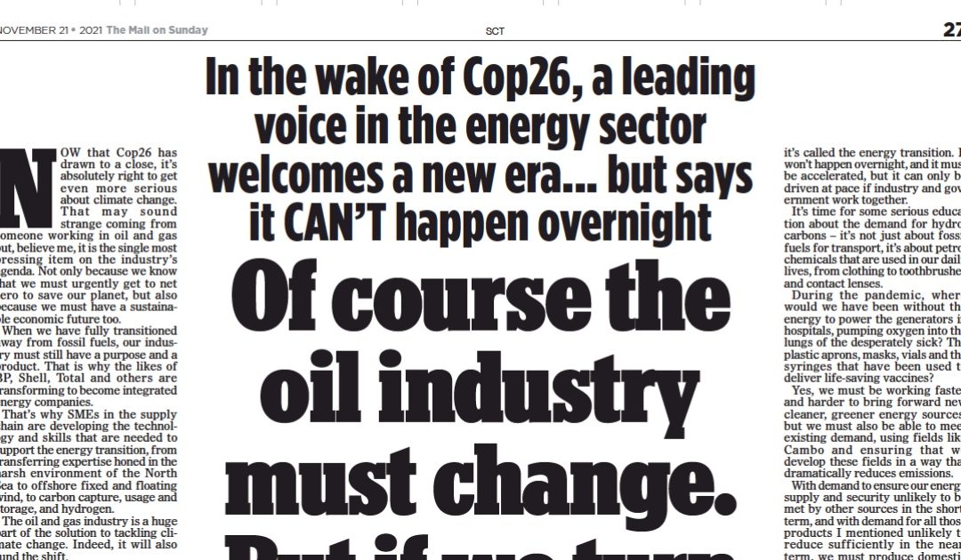 Of course the oil industry must change. But if we turn the taps off now, we risk turning the lights off too.